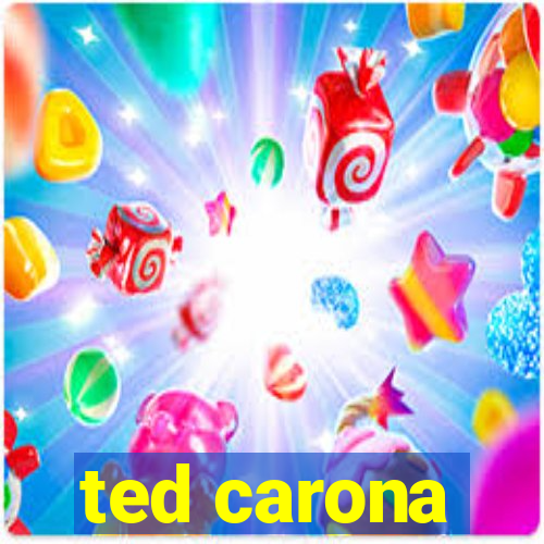 ted carona